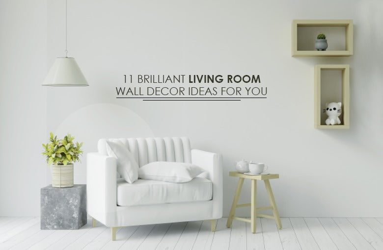 10 Brilliant Living Room Wall Decor Ideas
